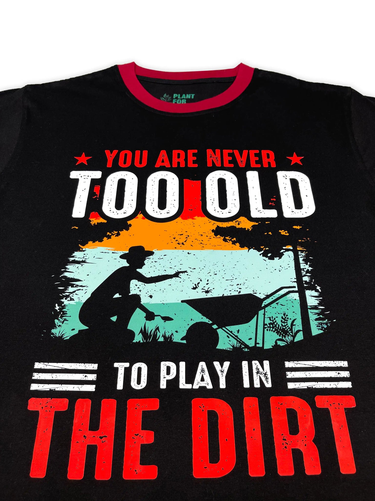 Gardening Shirt you are never too old to play in the Dirt - Yume Gardens Indonesia