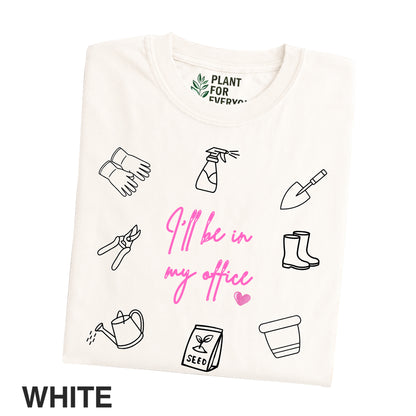 Funny Gardener Shirt | I'll Be In My Office Graphic Tee | Yume Garden
