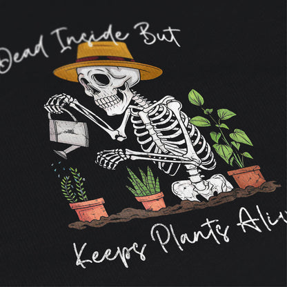Dead Inside But Keeps Plants Alive T-Shirt - Yume Garden - Yume Gardens Indonesia