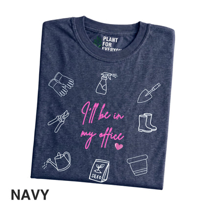 Funny Gardener Shirt | I'll Be In My Office Graphic Tee | Yume Garden - Yume Gardens Indonesia