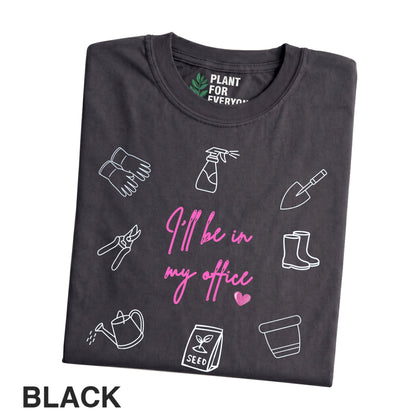 Funny Gardener Shirt | I'll Be In My Office Graphic Tee | Yume Garden - Yume Gardens Indonesia