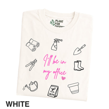 Funny Gardener Shirt | I'll Be In My Office Graphic Tee | Yume Garden - Yume Gardens Indonesia
