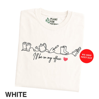 Gardening Shirt – I'll Be In My Office Shirt | Garden Lover Tee | Yume Garden - Yume Gardens Indonesia