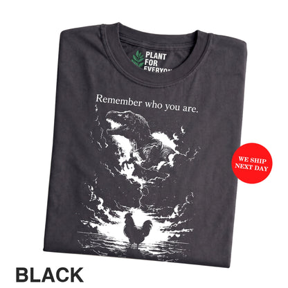 Remember Who You Are Shirt — Chicken Dinosaur Funny Graphic Tee - Yume Garden - Yume Gardens Indonesia